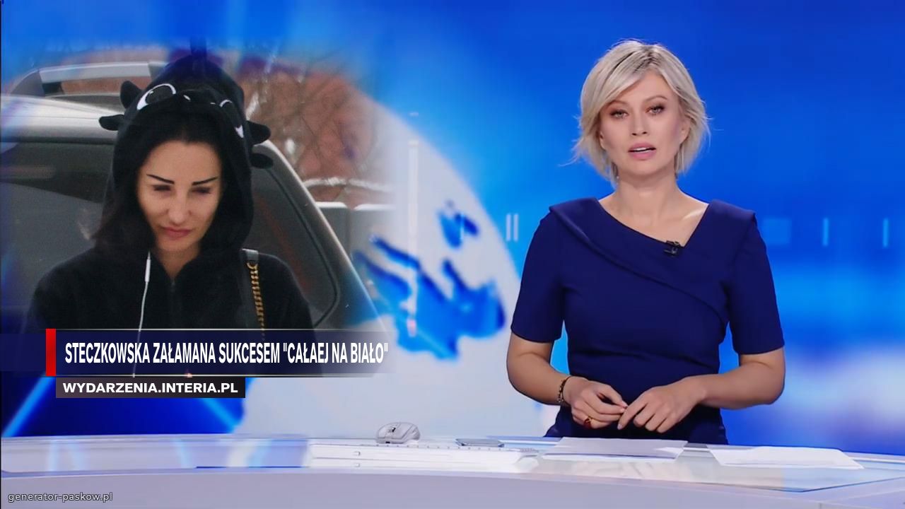 Steczkowska załamana sukcesem "Całaej na biało"