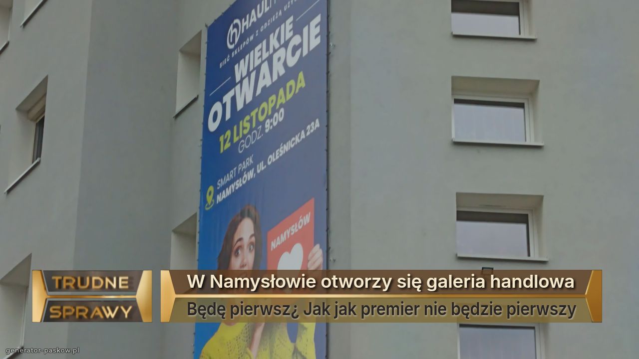 W Namysłowie otworzy się galeria handlowa
Będę pierwsz¿ Jak jak premier nie będzie pierwszy