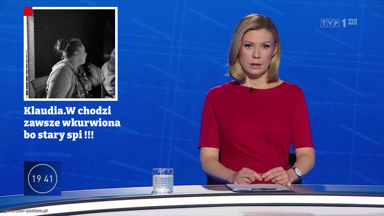 Klaudia.W chodzi zawsze wkurwiona bo stary spi !!!