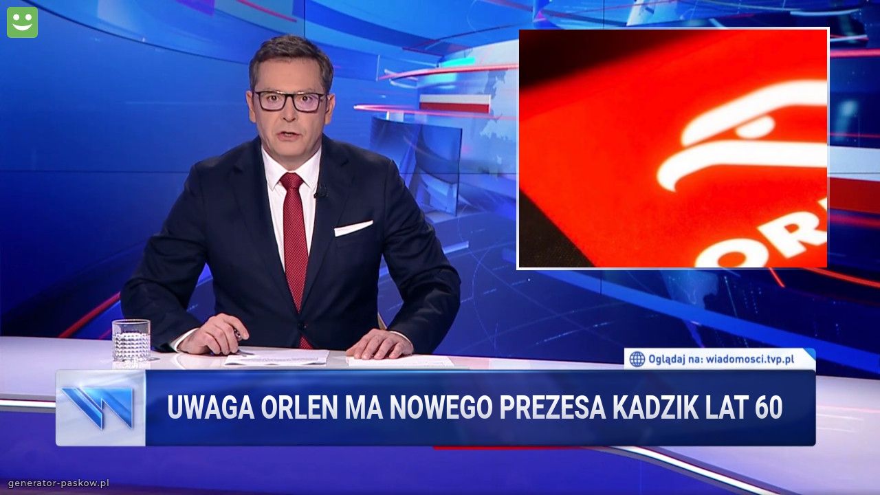 UWAGA ORLEN ma nowego prezesa kadzik lat 60