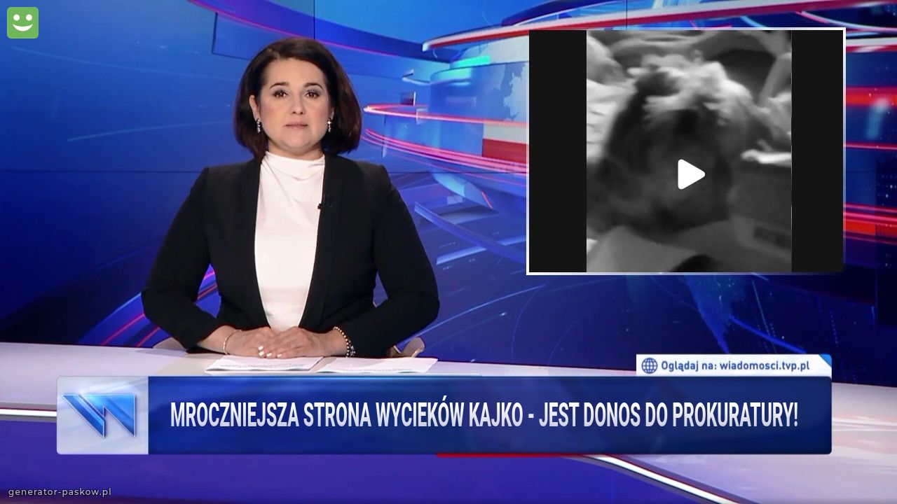 Mroczniejsza strona wycieków kajko - jest donos do prokuratury!