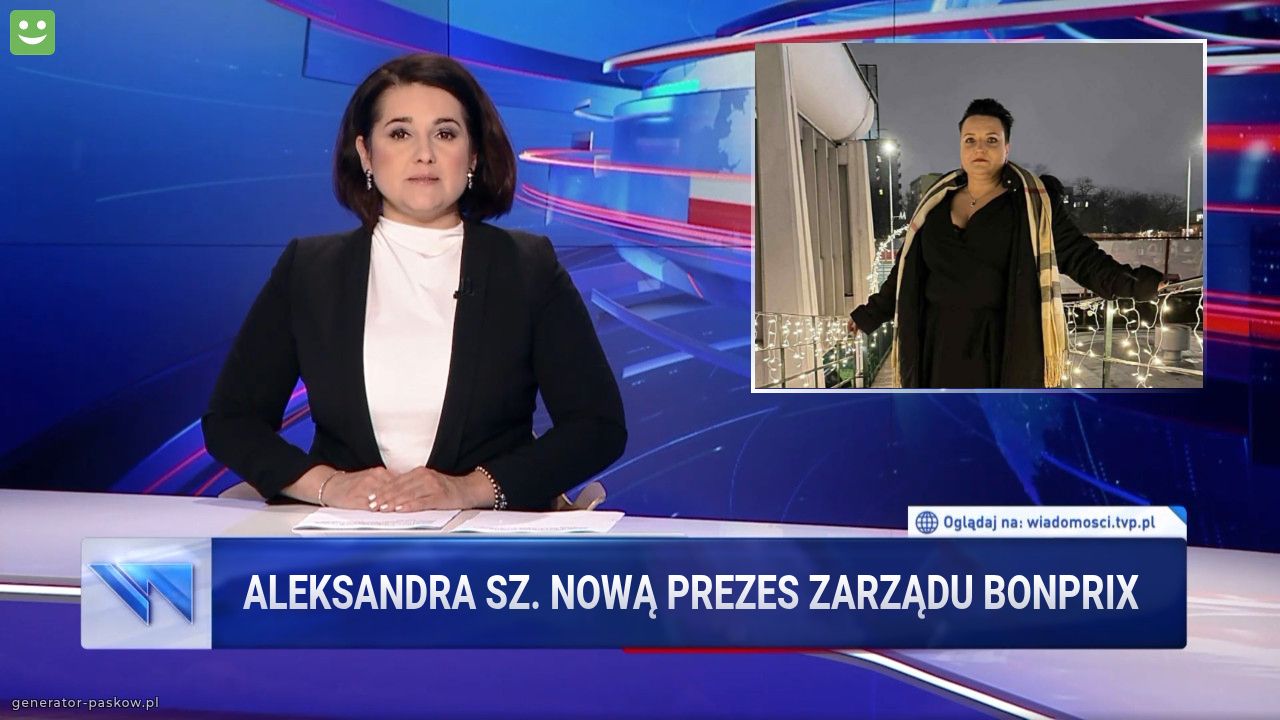 ALEKSANDRA SZ. NOWĄ PREZES ZARZĄDU BONPRIX