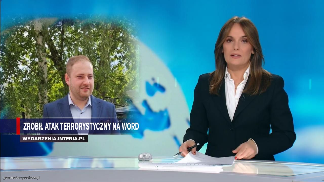 Zrobił atak terrorystyczny na word