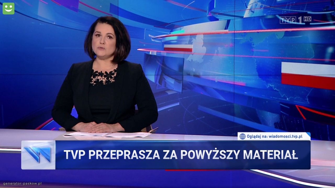 TVP PRZEPRASZA Za POWYŻSZY MATERIAŁ