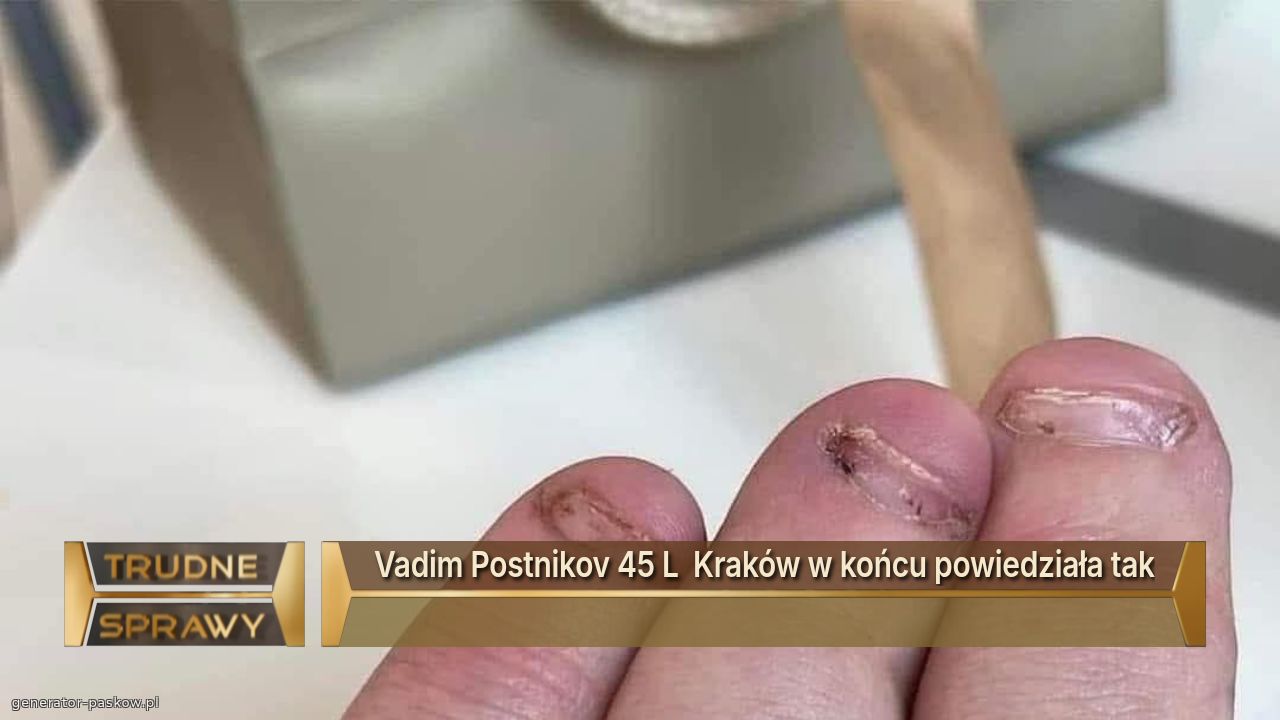 Vadim Postnikov 45 L  Kraków w końcu powiedziała tak
