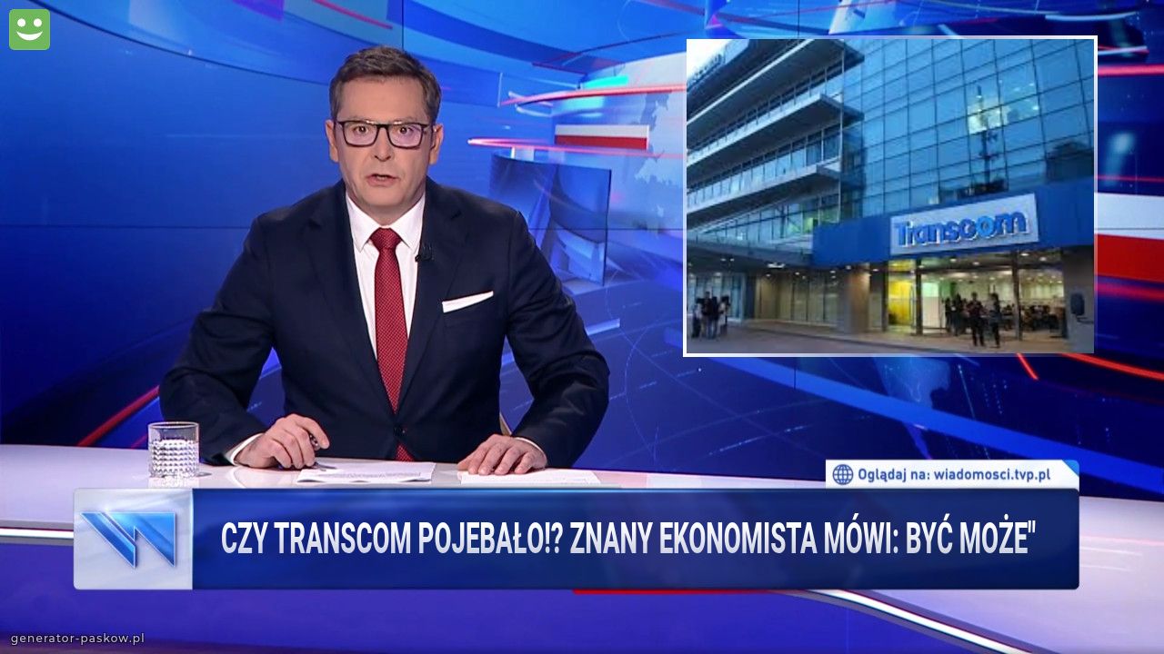 Czy transcom pojebało!? Znany ekonomista mówi: być może"