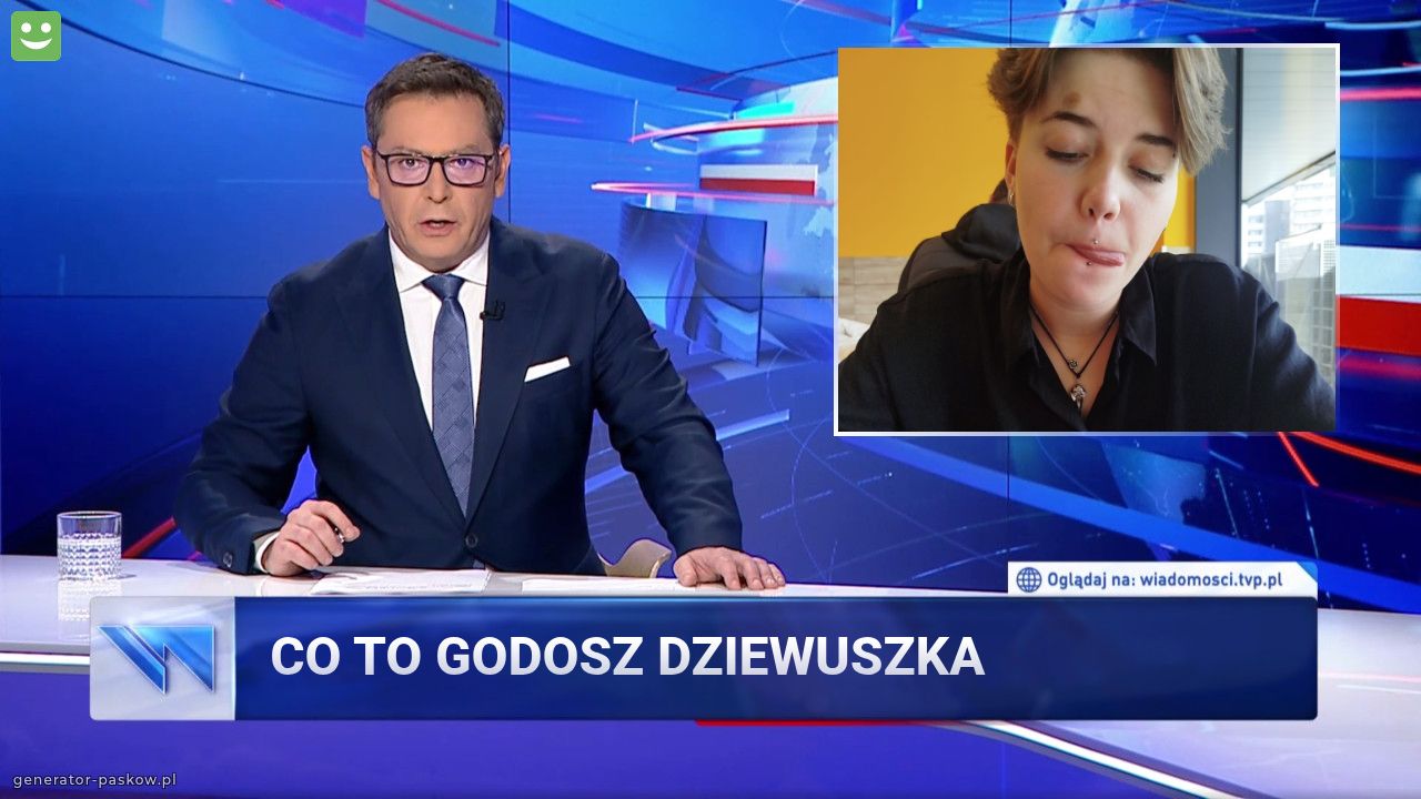 Co to godosz dziewuszka