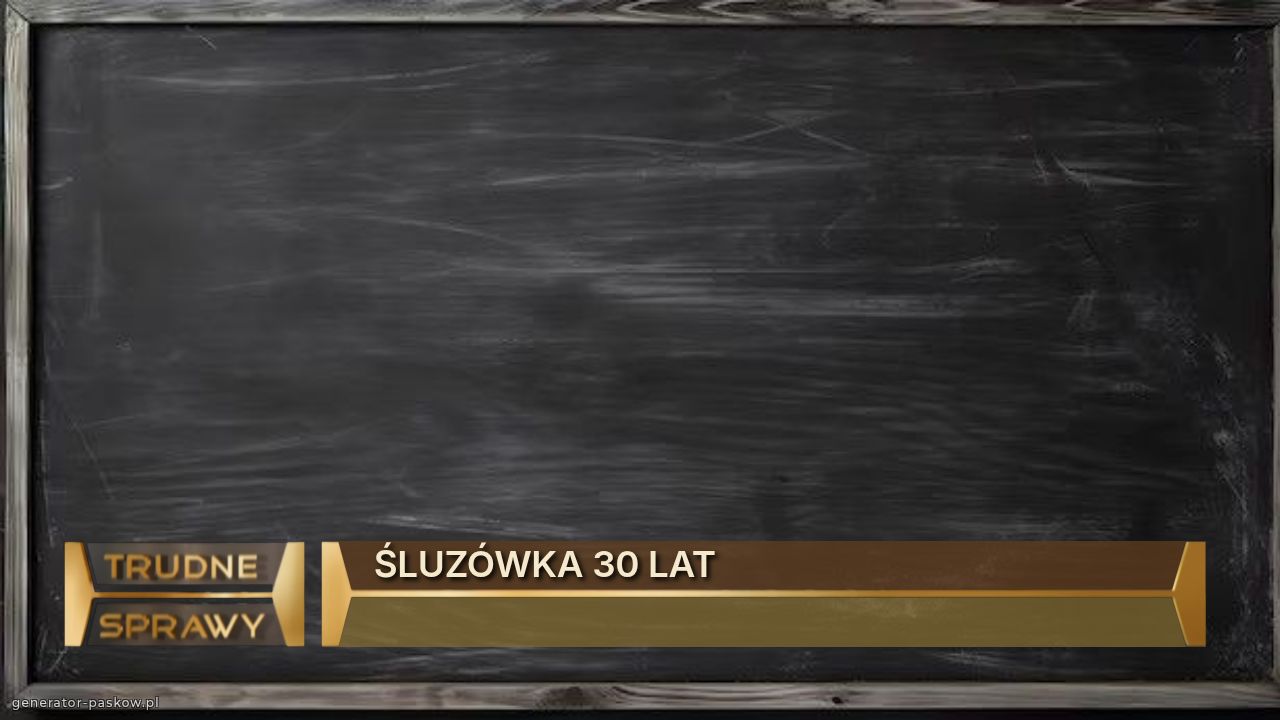 ŚLUZÓWKA 30 LAT
