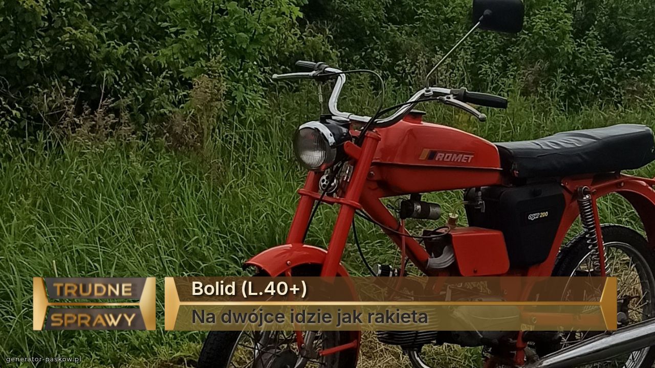 Bolid (L.40+)
Na dwójce idzie jak rakieta