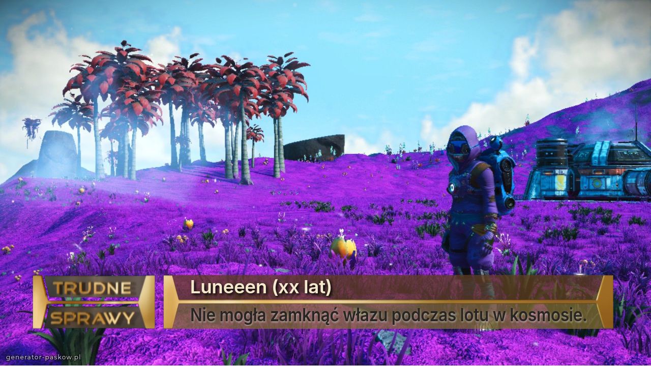Luneeen (xx lat)
Nie mogła zamknąć włazu podczas lotu w kosmosie.