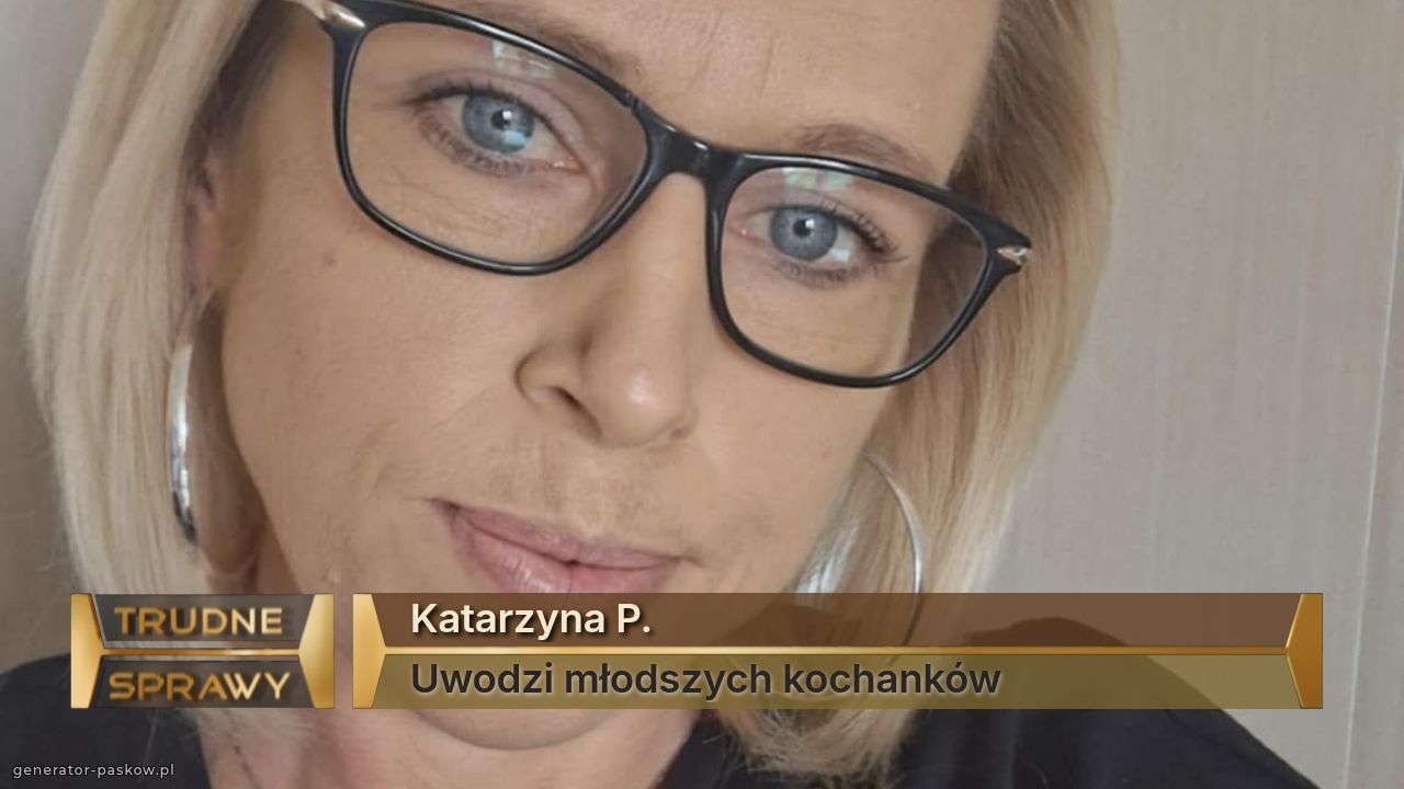 Katarzyna P.
Uwodzi młodszych kochanków