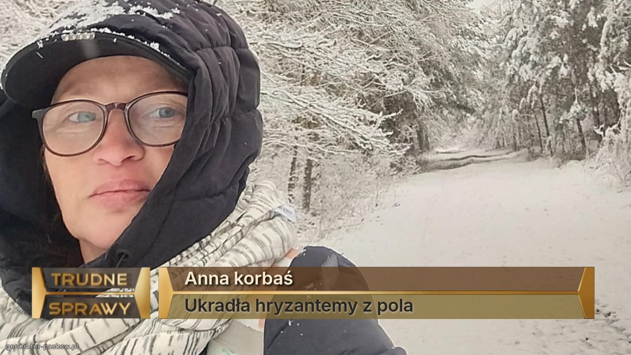 Anna korbaś 
Ukradła hryzantemy z pola 