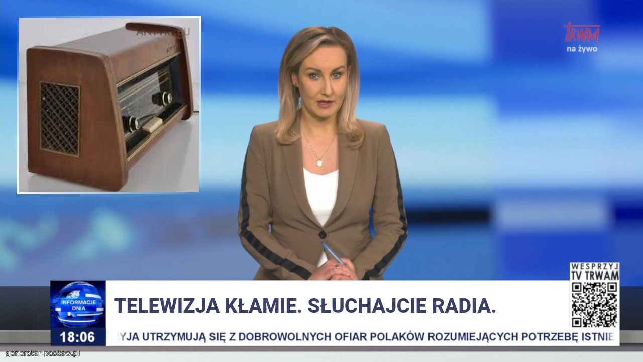 TELEWIZJA KŁAMIE. SŁUchajcie radia.