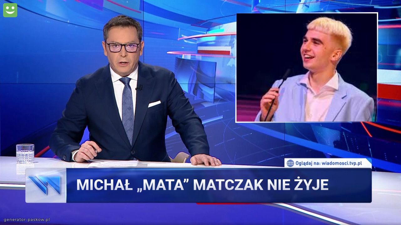 Michał „MATA” Matczak NIE ŻYJE