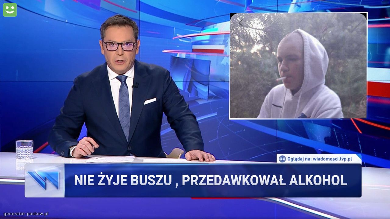 Nie żyje buszu , przedawkował alkohol