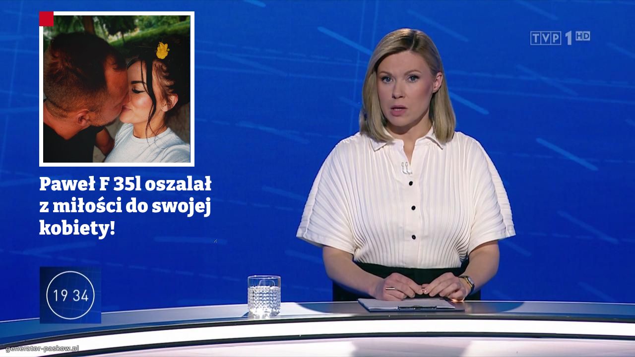 Paweł F 35l oszalał z miłości do swojej kobiety!