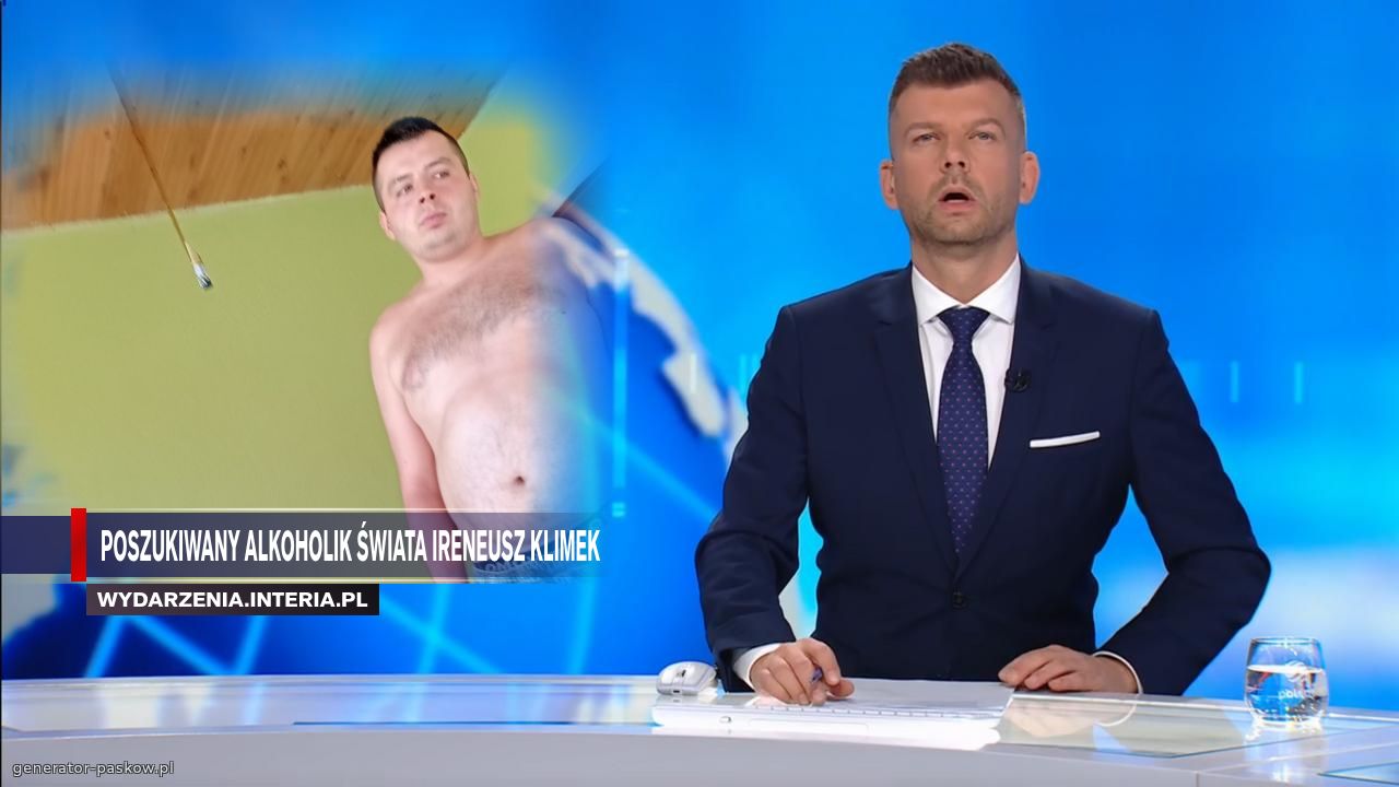 Poszukiwany alkoholik Świata Ireneusz Klimek