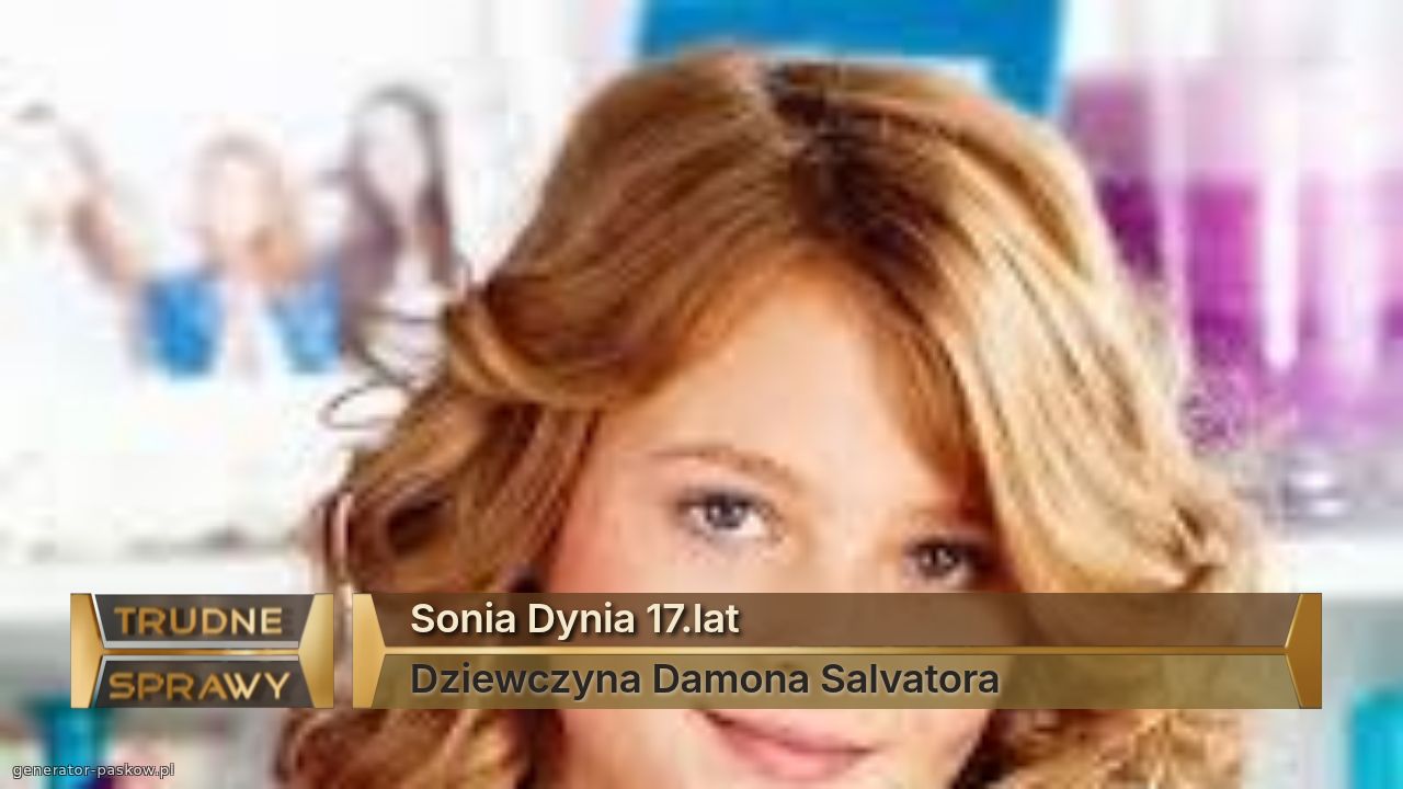 Sonia Dynia 17.lat
Dziewczyna Damona Salvatora