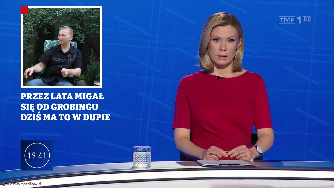 PRZEZ LATA MIGAŁ SIĘ OD GROBINGU DZIŚ MA TO W DUPIE