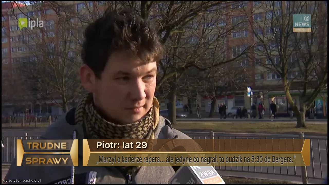 Piotr: lat 29
„Marzył o karierze rapera… ale jedyne co nagrał, to budzik na 5:30 do Bergera.” 