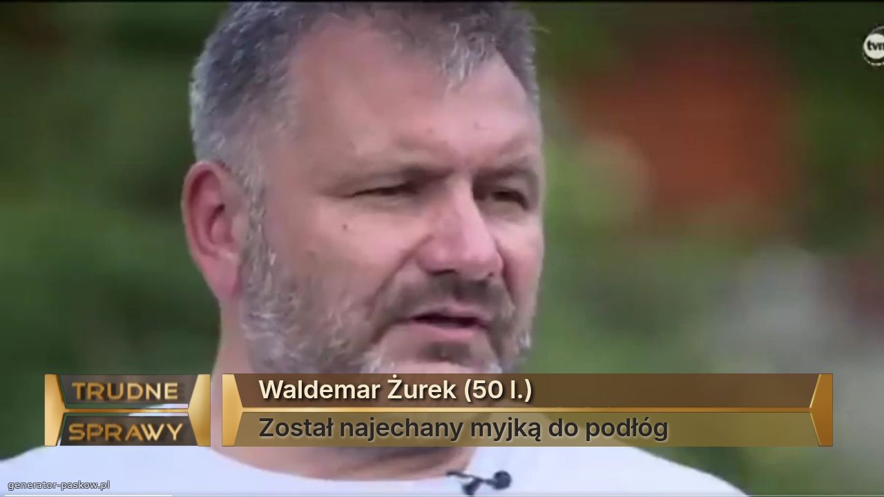 Waldemar Żurek (50 l.)
Został najechany myjką do podłóg