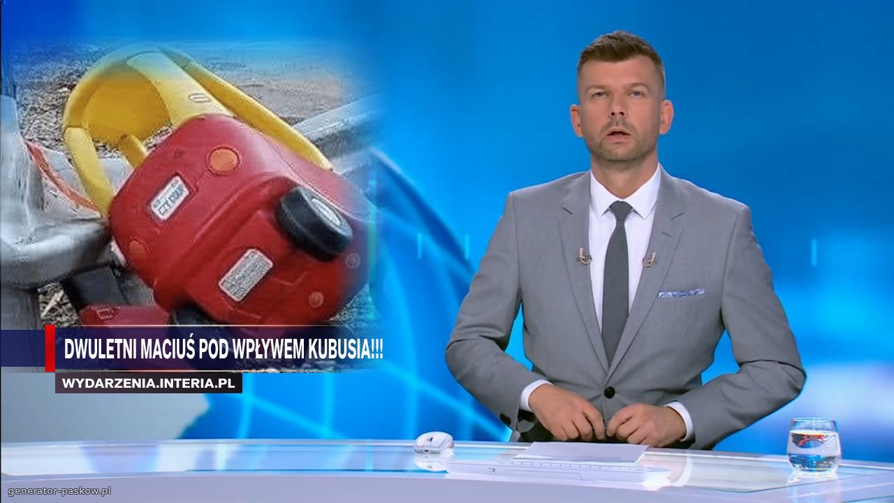 DWULETNI MACIUŚ POD WPŁYWEM KUBUSIA!!!