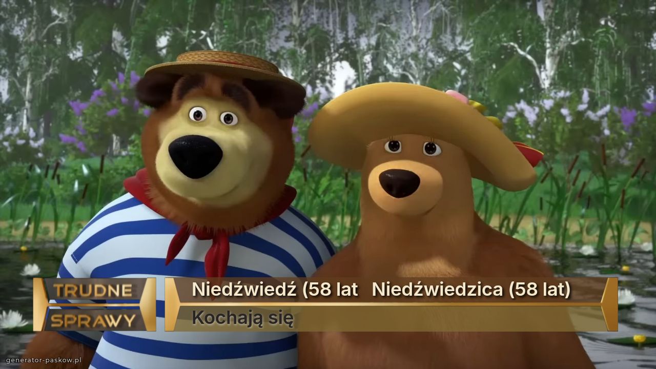 Niedźwiedź (58 lat   Niedźwiedzica (58 lat)
Kochają się