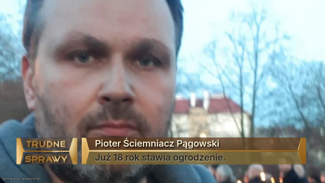 Pioter Ściemniacz Pągowski
Już 18 rok stawia ogrodzenie. 