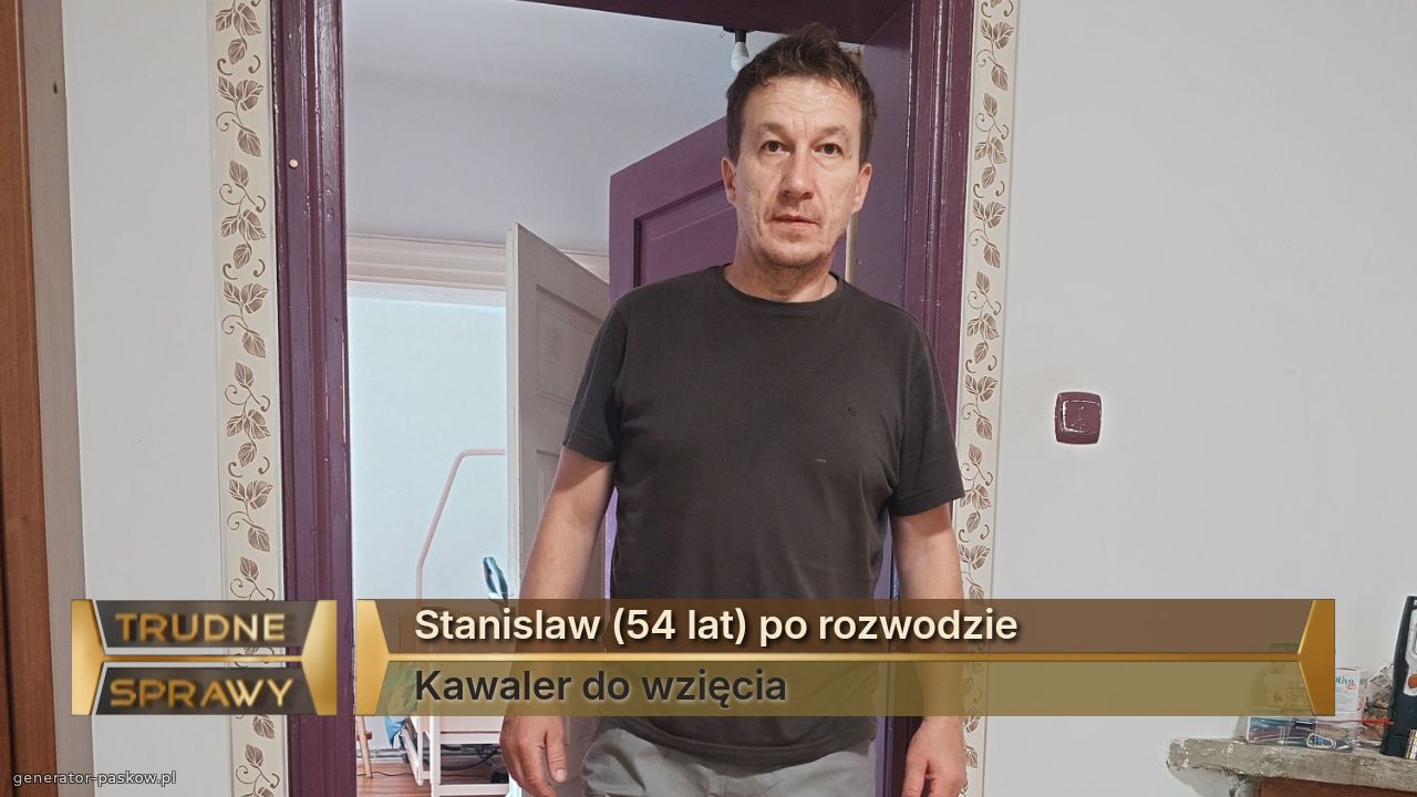 Stanislaw (54 lat) po rozwodzie
Kawaler do wzięcia 