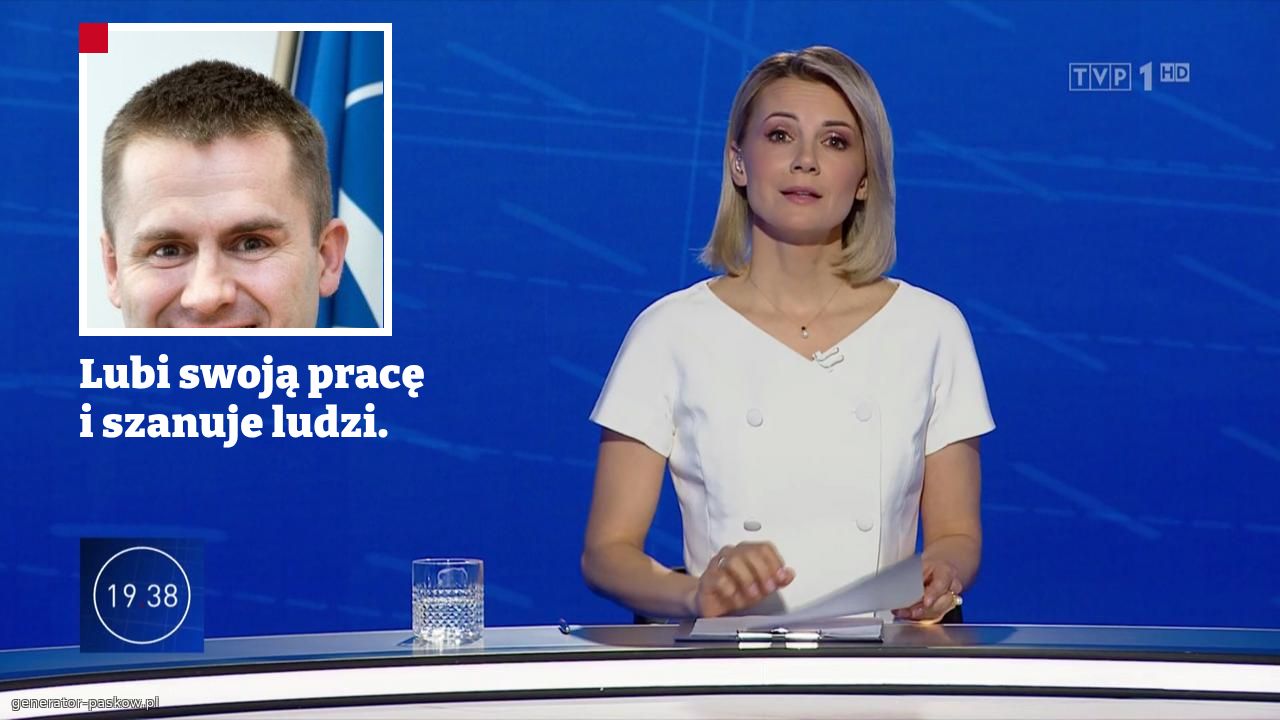 Lubi swoją pracę i szanuje ludzi.