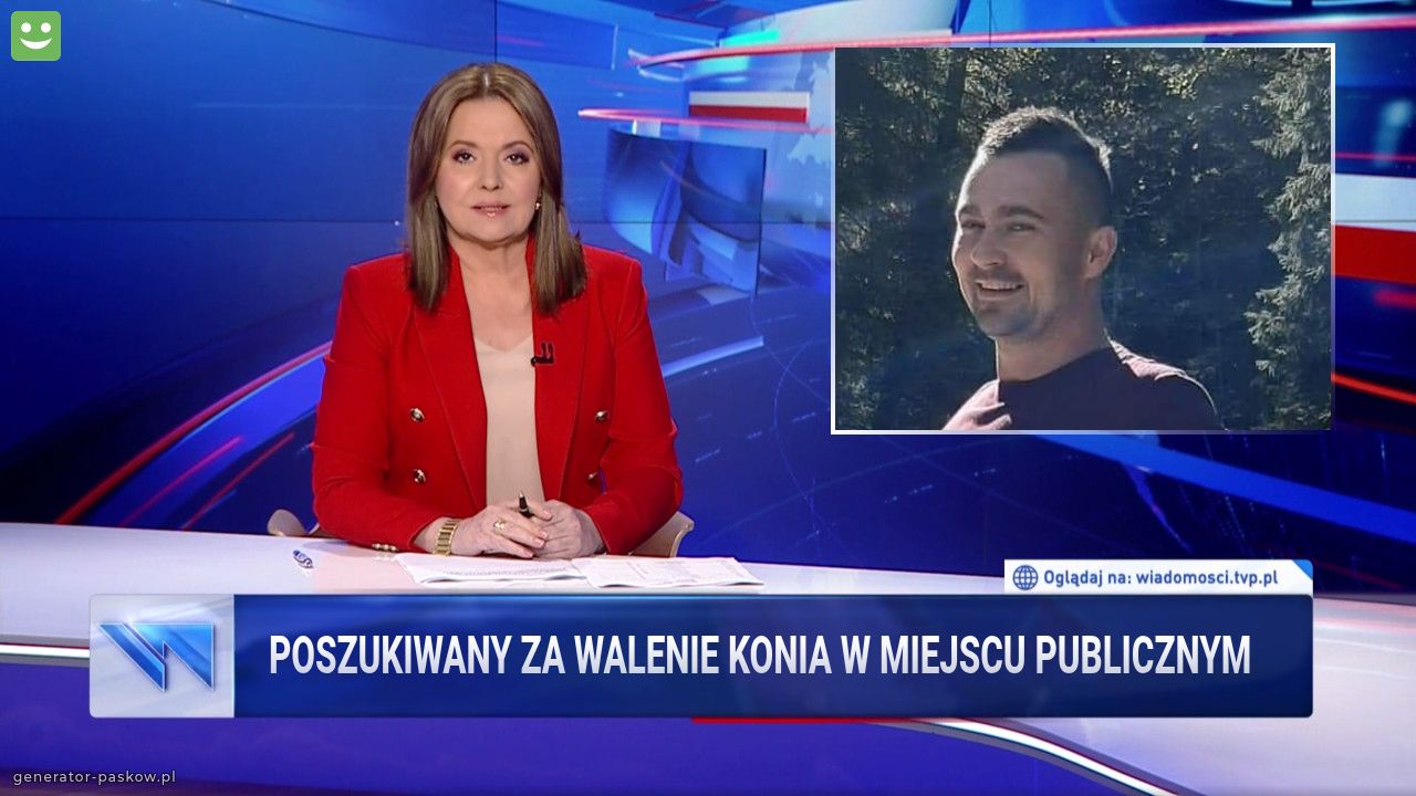 Poszukiwany za walenie konia w miejscu publicznym 