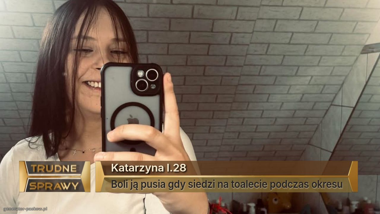 Katarzyna l.28
Boli ją pusia gdy siedzi na toalecie podczas okresu