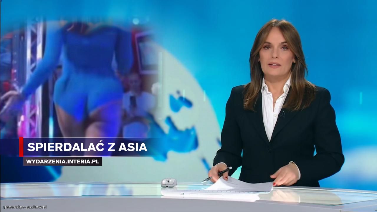 Spierdalać z Asia 