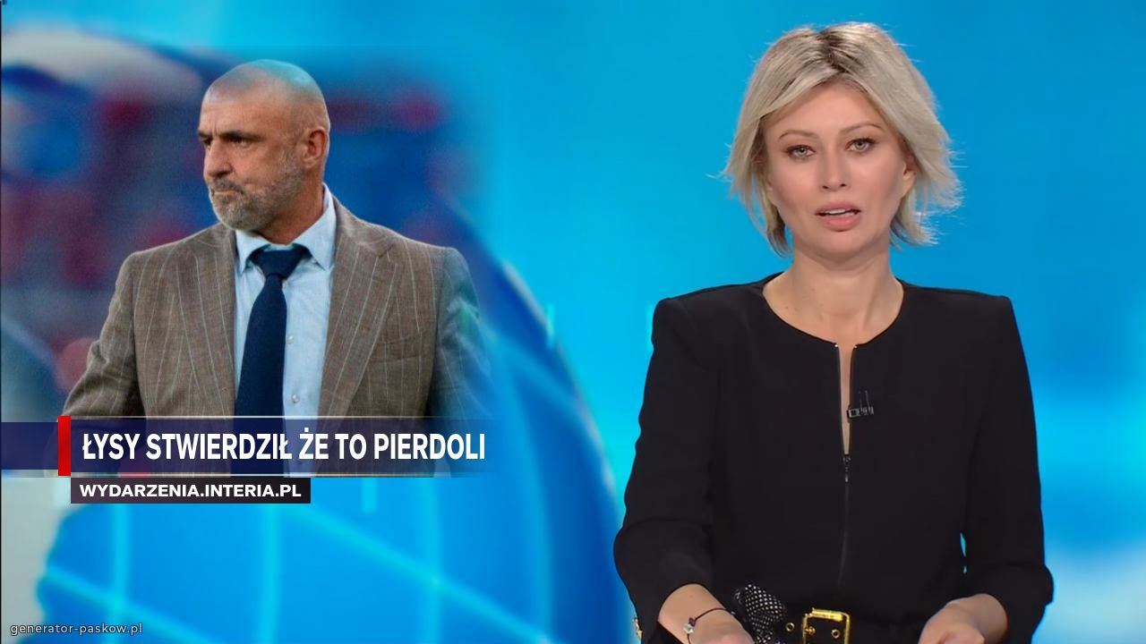 Łysy stwierdził że to pierdoli 