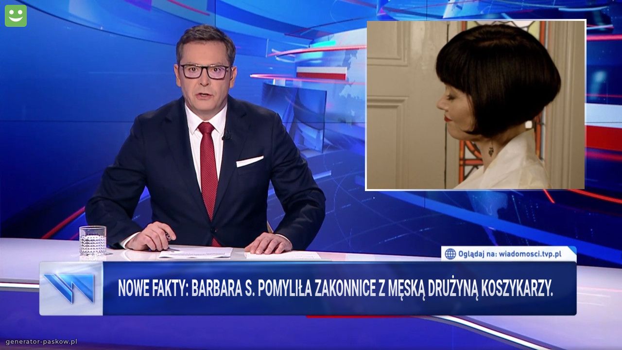 Nowe fakty: Barbara s. Pomyliła zakonnice Z MĘSKĄ DRUŻYNĄ KOSZYKARZY.