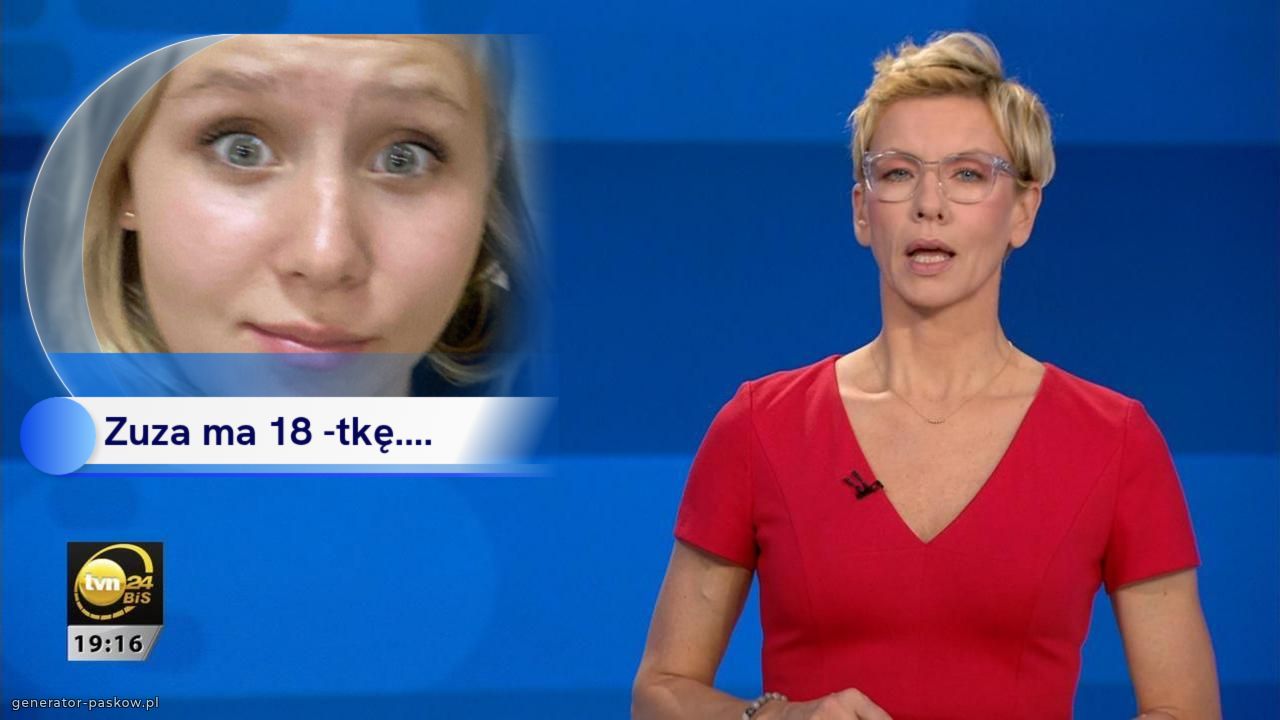 Zuza ma 18 -tkę....