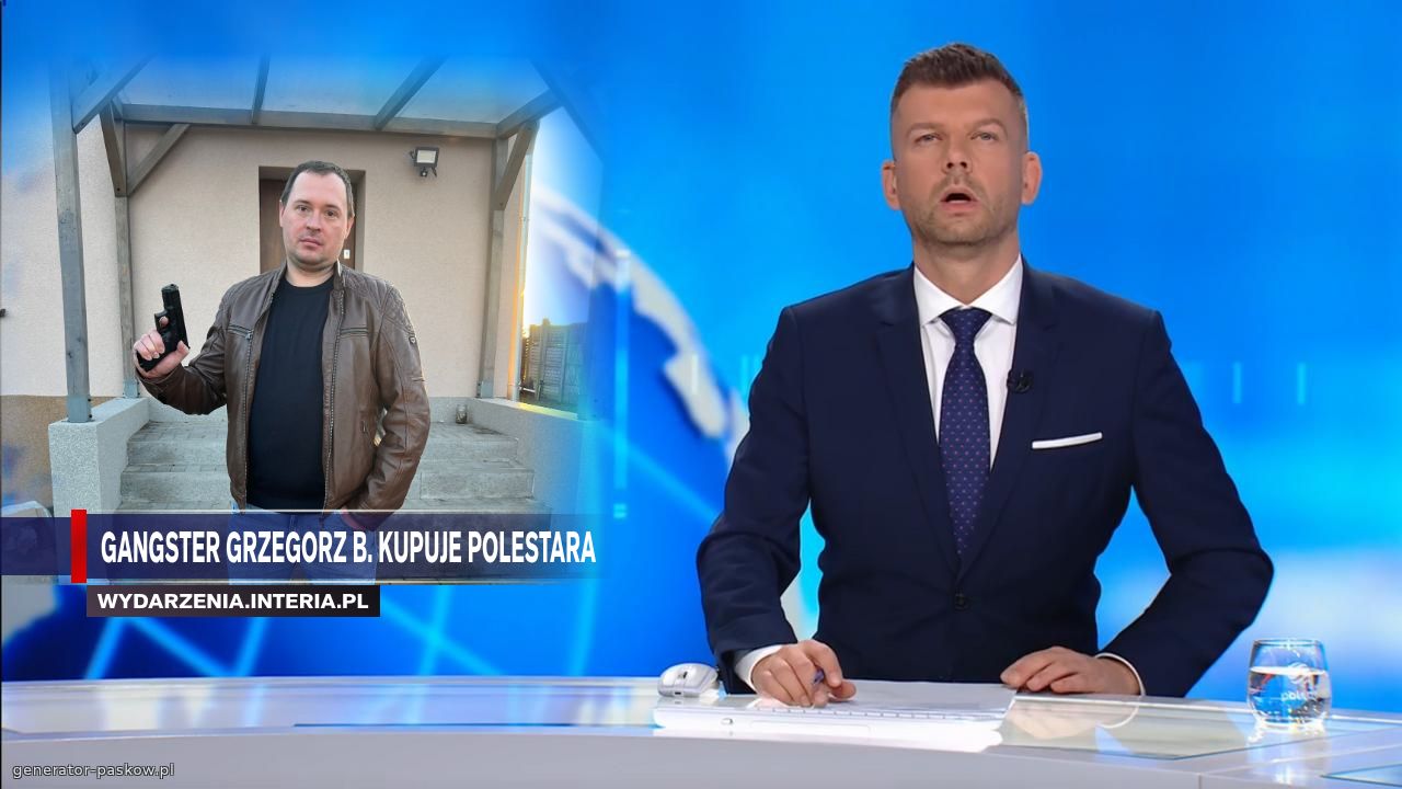 Gangster Grzegorz B. Kupuje polestara 