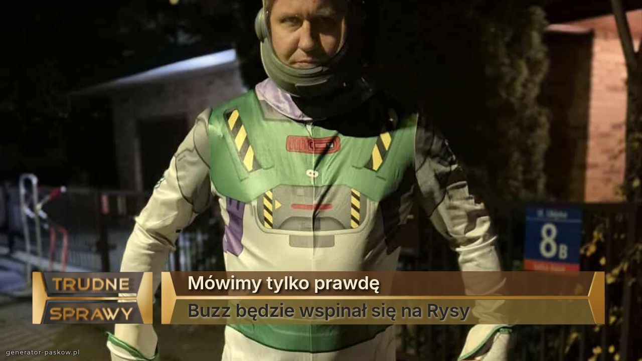 Mówimy tylko prawdę
Buzz będzie wspinał się na Rysy