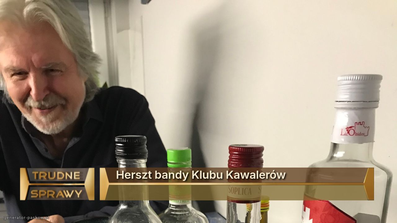 Herszt bandy Klubu Kawalerów 
