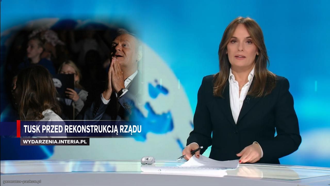 TUSK PRZED REKONSTRUKCJĄ RZĄDU