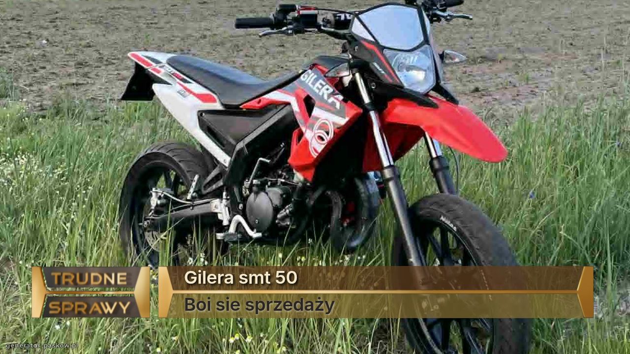 Gilera smt 50
Boi sie sprzedaży