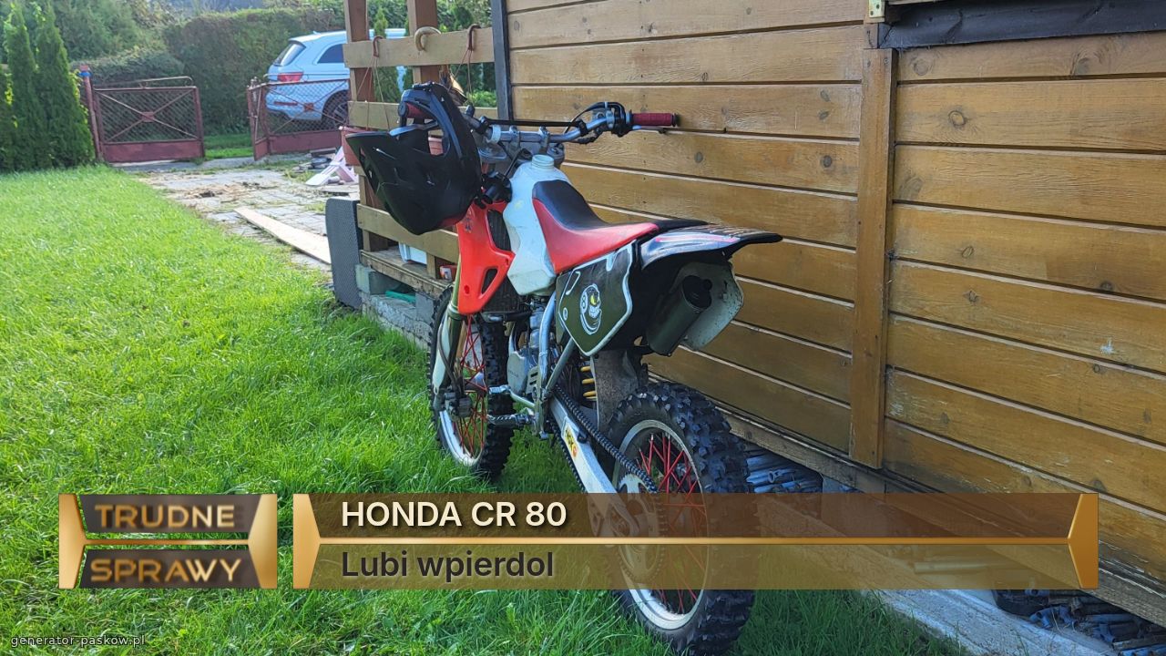 HONDA CR 80
Lubi wpierdol