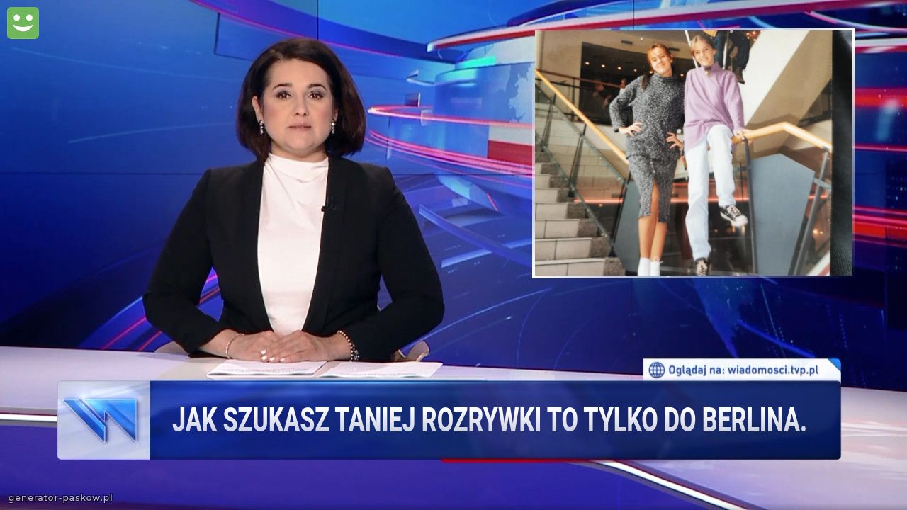 Jak szukasz taniej rozrywki to tylko do berlina.