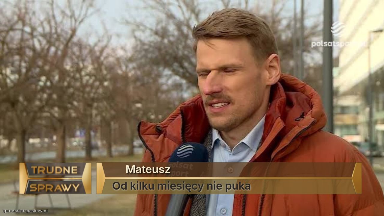      Mateusz 
Od kilku miesięcy nie puka 