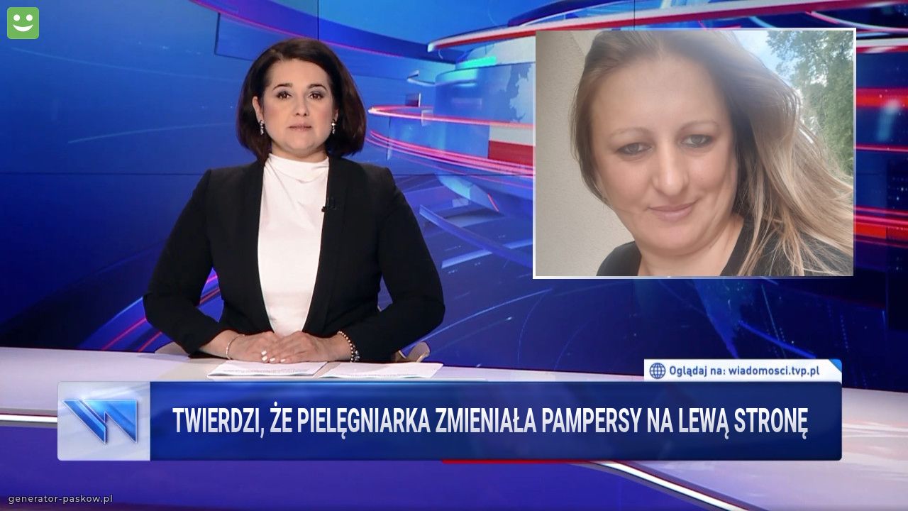 Twierdzi, że pielęgniarka zmieniała pampersy na lewą stronę