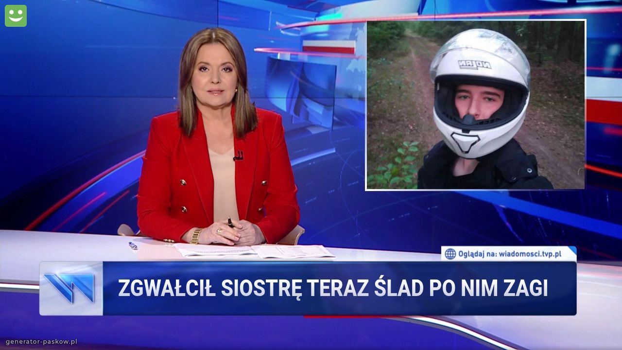 Zgwałcił siostrę teraz ślad po nim zagi 