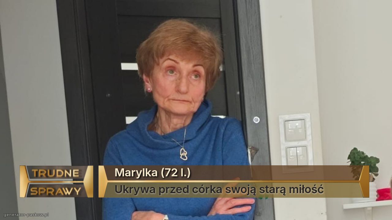 Marylka (72 l.)
Ukrywa przed córka swoją starą miłość