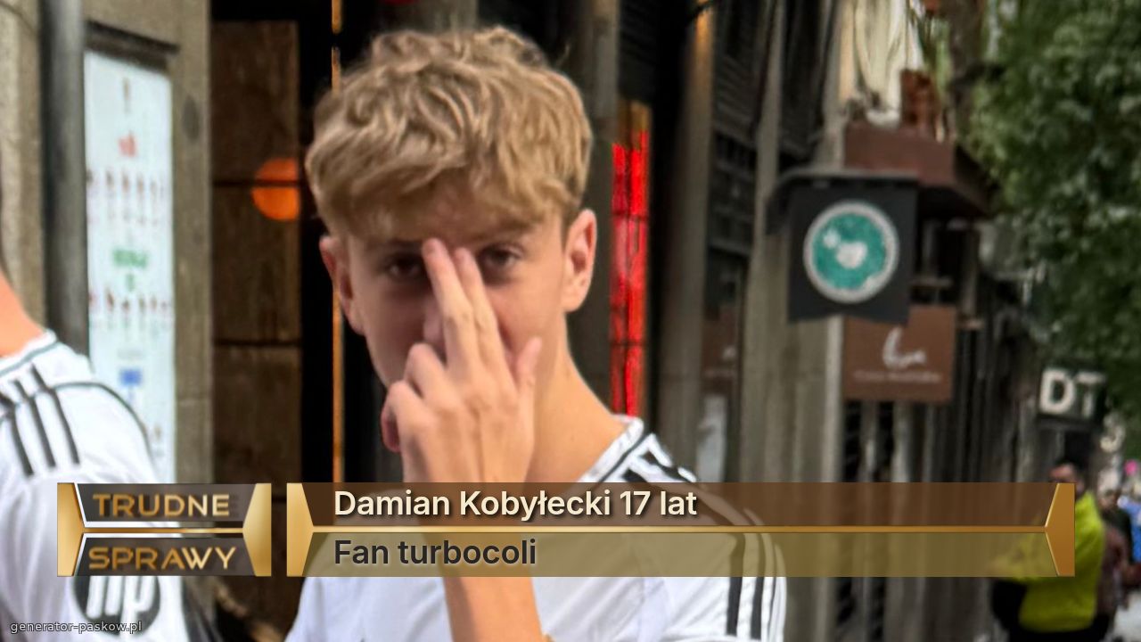 Damian Kobyłecki 17 lat
Fan turbocoli