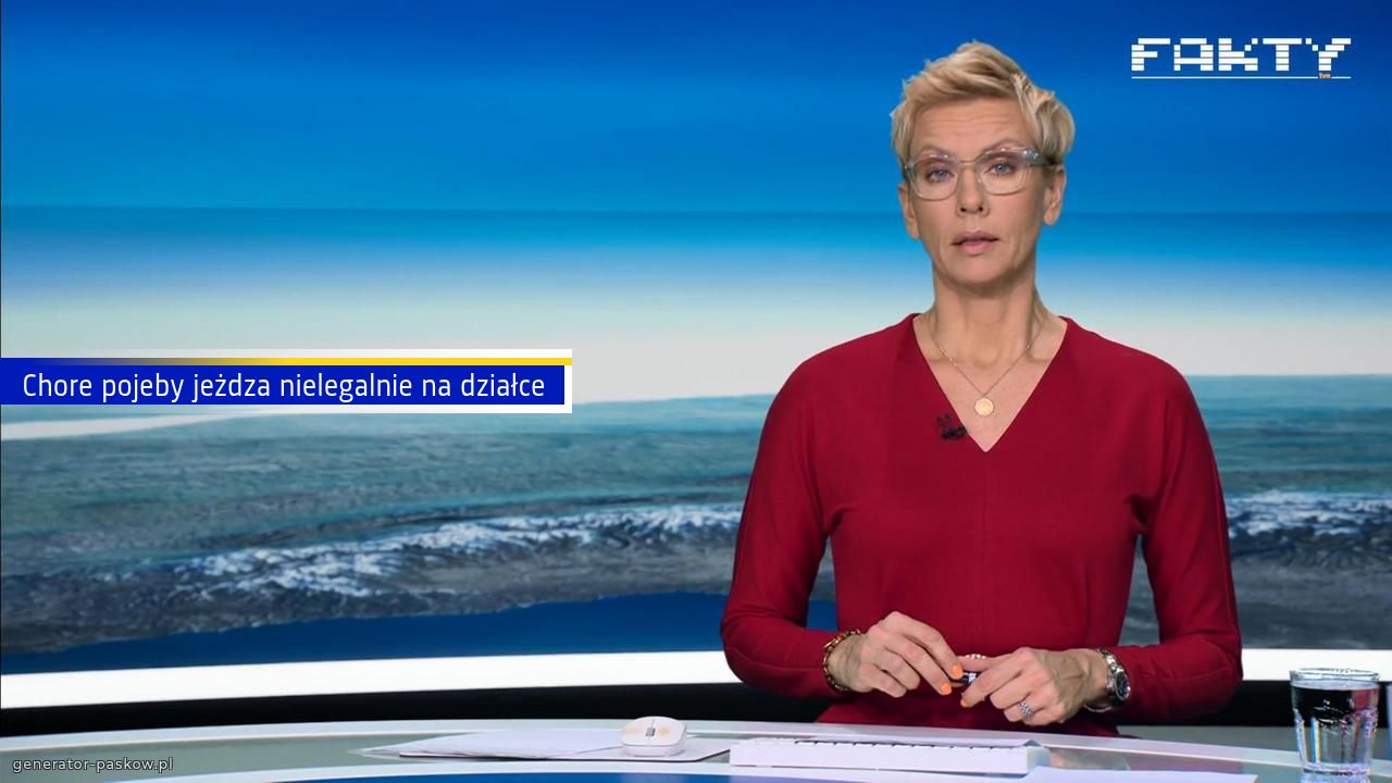 Chore pojeby jeżdza nielegalnie na działce 