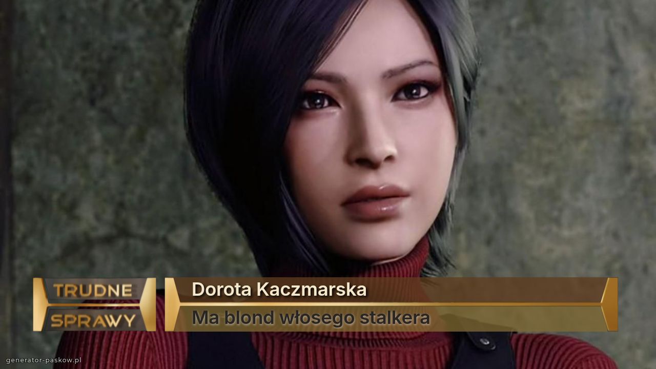 Dorota Kaczmarska
Ma blond włosego stalkera